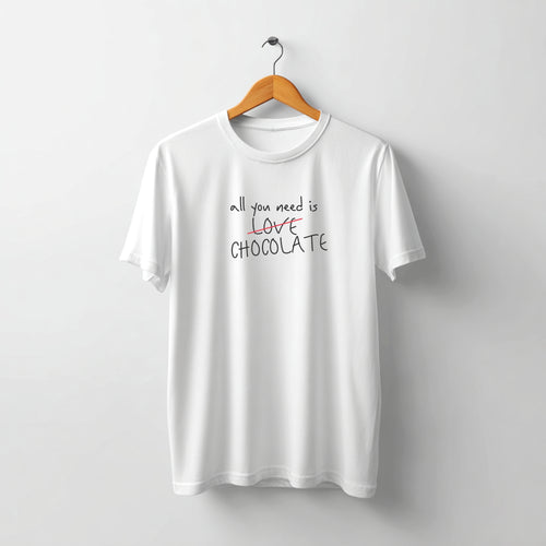Tricou All You Need is Chocolate