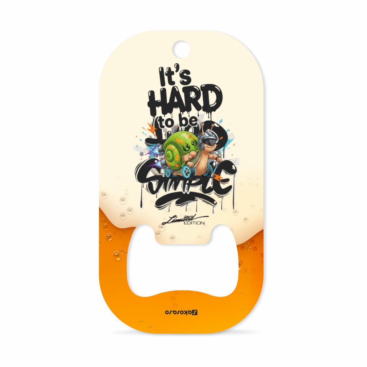 Desfăcător Metalic Personalizt - It's Hard To Be Simple