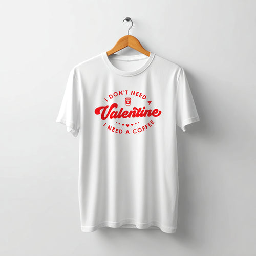 Tricou No Valentine Only Coffee