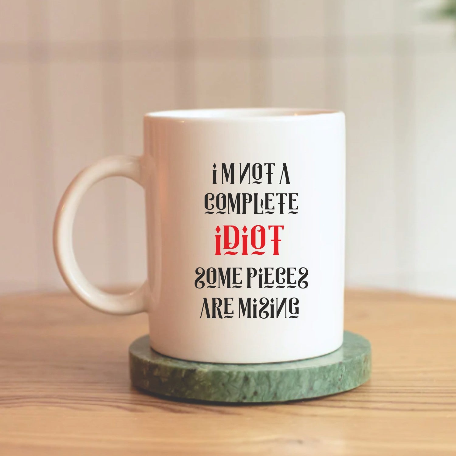 Cană personalizată I'N NOT COMPLETE IDIOT