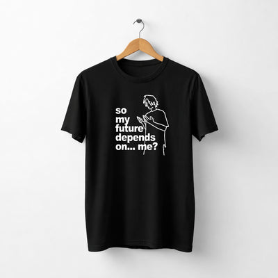 Tricou So My Future Depends on Me
